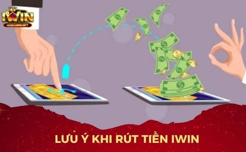 Điều kiện rút tiền Iwin bạn cần biết